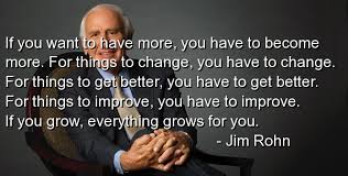 Become-Change-Improve-Grow-More-Have-Rohn