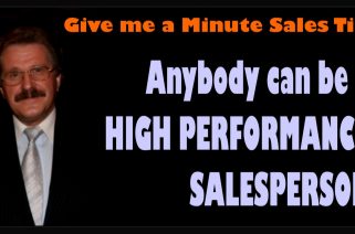 1 4 1 Give me a Minute Sales Tip 01 Anybody can be a High Performance Salesperson