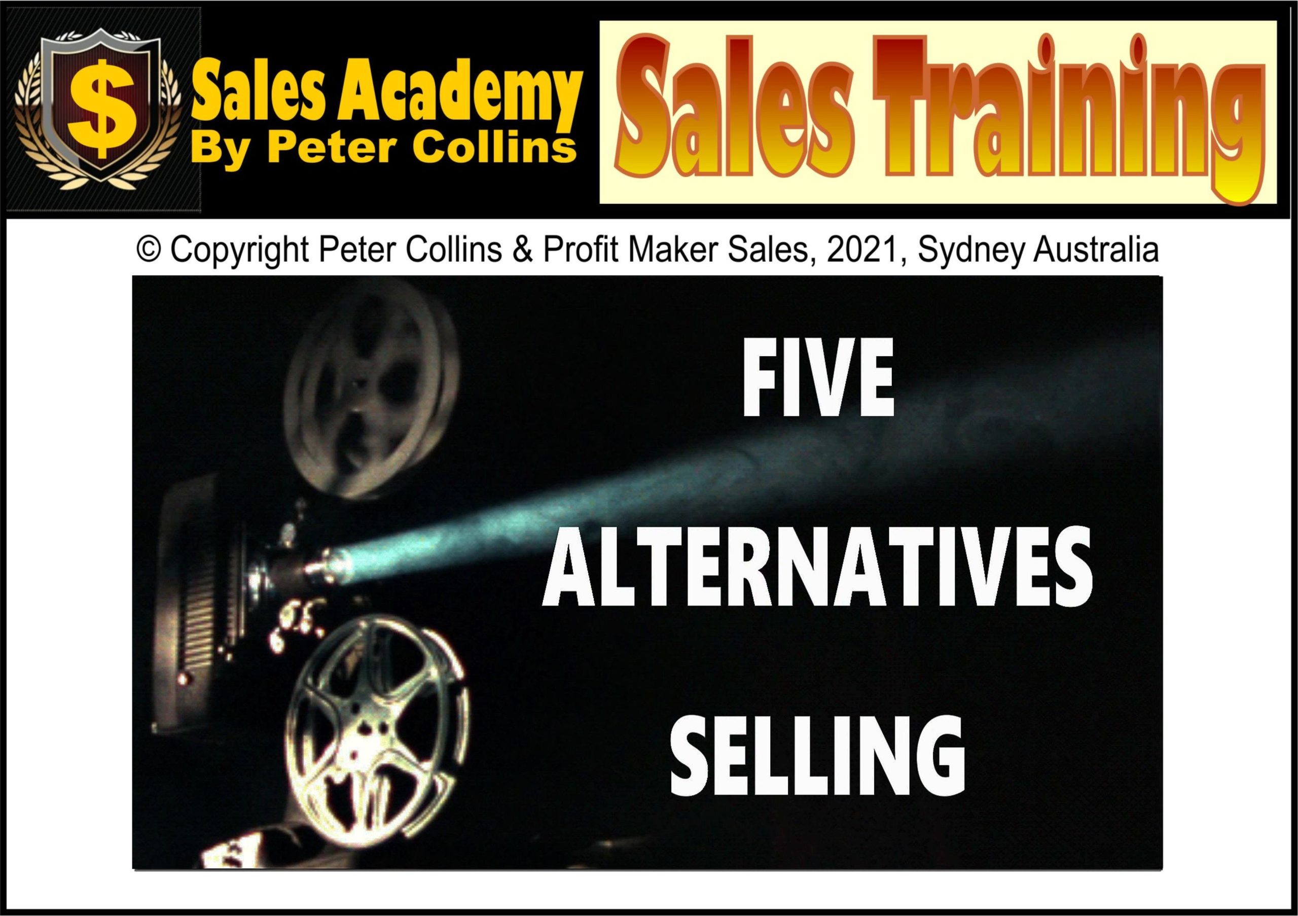 Advanced Selling – Five Alternatives Selling – 8 Videos – 1 Hour 10 Minutes
