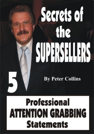 Secrets of the Superseller - Book 5/6 - Attention Grabbing Statements