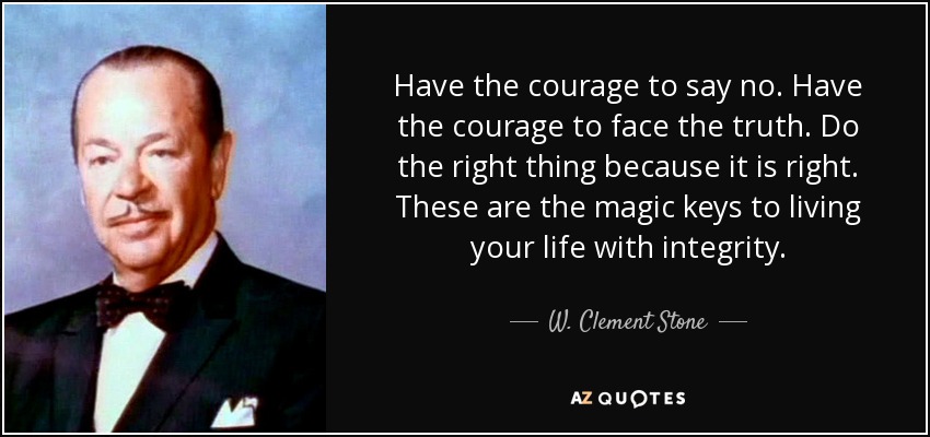 right-thing-courage-face-truth-clement-stone