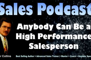 Anybody Can Be a High Performance Salesperson