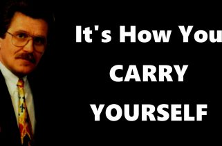 It's How You Carry Yourself